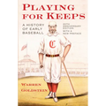 Playing for Keeps: A History of Early Baseball