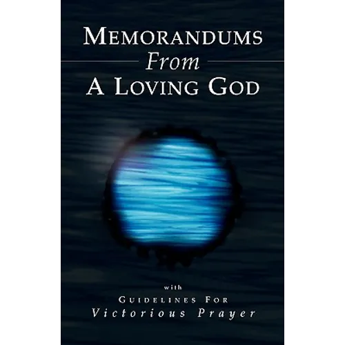 Memorandums From A Loving God