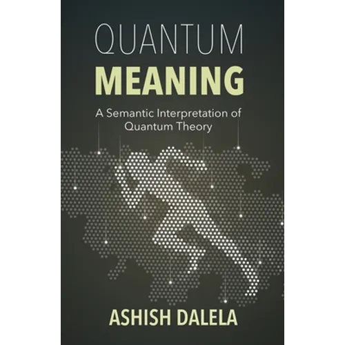 Quantum Meaning: A Semantic Interpretation of Quantum Theory