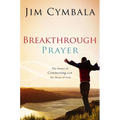 The Breakthrough Prayer: The Secret of Receiving What You Need from God