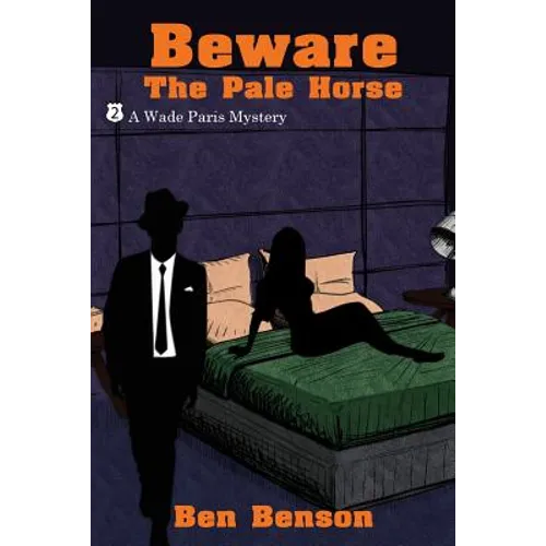 Beware The Pale Horse: A Wade Paris Mystery