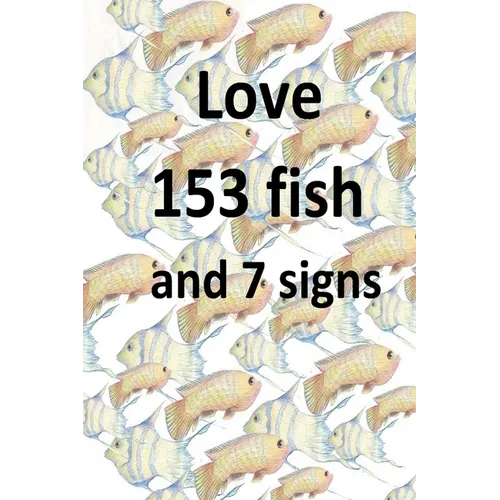 Love 153 fish and 7 signs