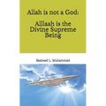 Allah is not a God: Alllaah Is The Supreme Being