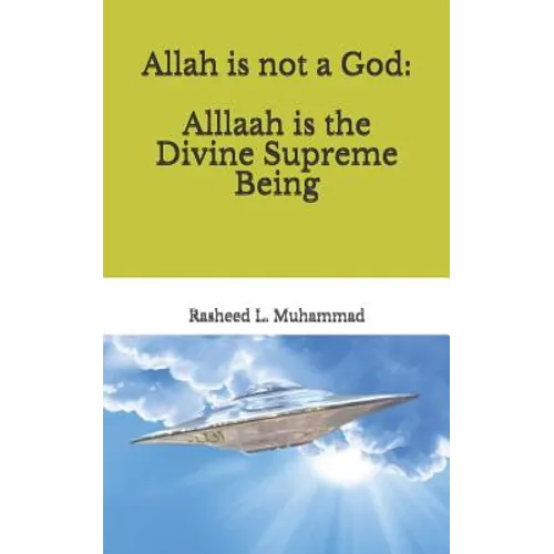 Allah is not a God: Alllaah Is The Supreme Being