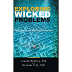 Exploring Wicked Problems: What They Are and Why They Are Important - Hardcover