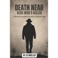 Death Near Dead Man's holler: a murder mystery comedy play