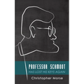 Professor Schmoot Has Lost His Keys Again