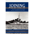 Joining the Grey Funnel Line: The Story of a Canadian Boy Who Entered the Royal Navy in World War II at the Age of Fifteen