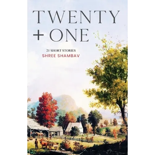 Twenty + One - 21 Short Stories
