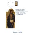 Conversations with Scripture: The Gospel of Mark