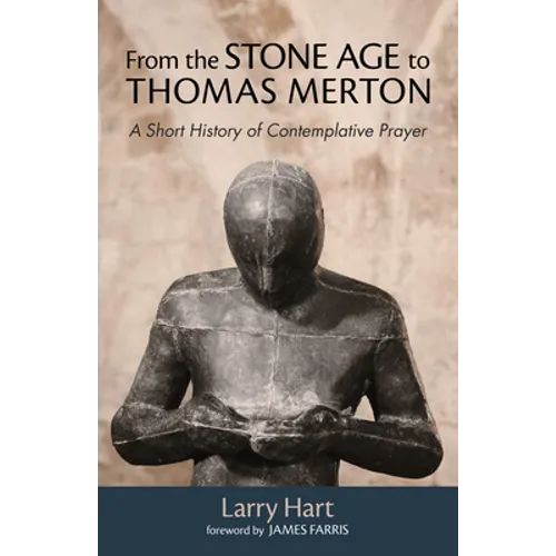 From the Stone Age to Thomas Merton