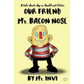 Mr. Bacon Nose
