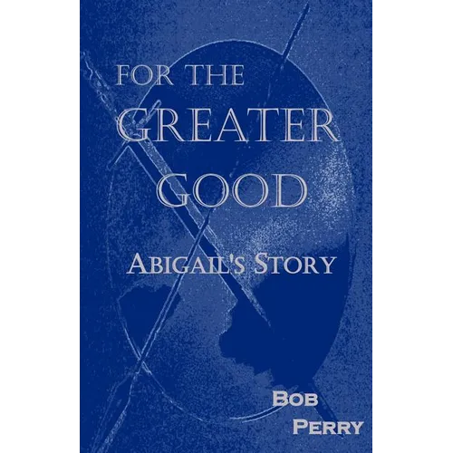 For the Greater Good: Abigail's Story