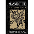 Maskim Hul: Babylonian Magick
