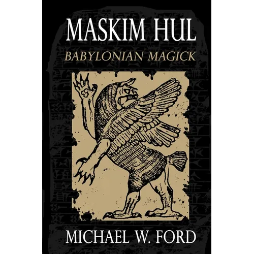 Maskim Hul: Babylonian Magick