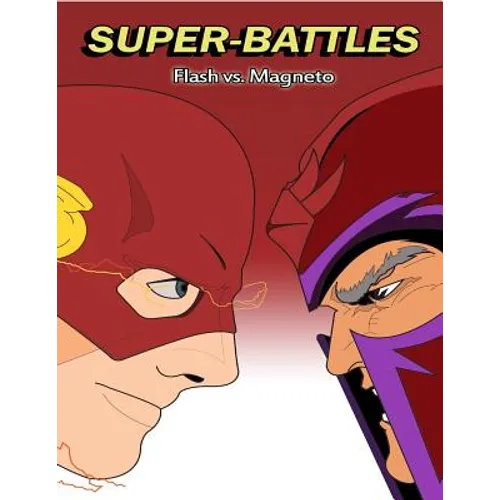 Super-Battles: Flash v/s Magneto