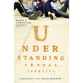 The Understanding Sexual Identity: A Resource for Youth Ministry