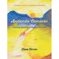 Andando Caminos: Teaching Spanish in Waldorf Schools: A Manual for All Language Teachers