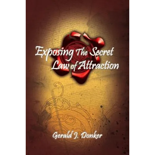 Exposing the Secret Law of Attraction