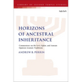Horizons of Ancestral Inheritance: Commentary on the Levi, Qahat, and Amram Qumran Aramaic Traditions
