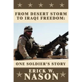 From Desert Storm to Iraqi Freedom: : One Soldier's Story