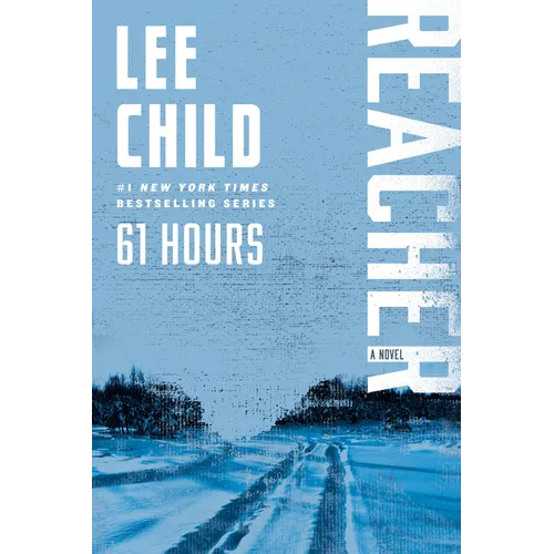 61 Hours: A Reacher Novel