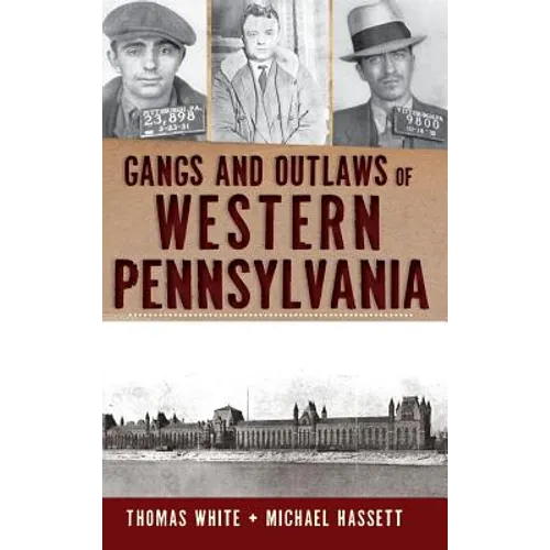 Gangs and Outlaws of Western Pennsylvania