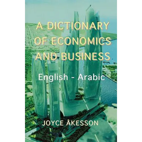 A Dictionary of Economics and Business, English - Arabic