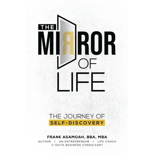 The Mirror of Life: The Journey of Self- Discovery