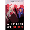 With God We Burn