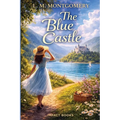The Blue Castle: An Impact Book