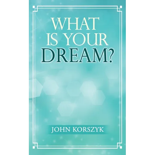 What Is Your Dream?