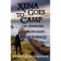 Xena Goes to Camp: On Feminism, Anachronism, and Subversion