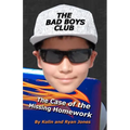 The Bad Boys Club: The Case of the Missing Homework