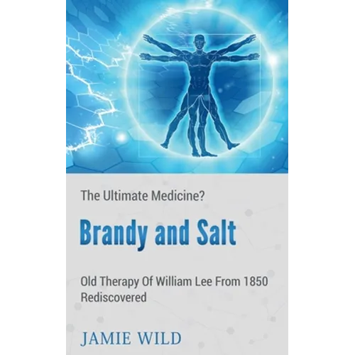 Brandy and Salt - The Ultimate Medicine?