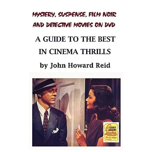 Mystery, Suspense, Film Noir and Detective Movies on DVD: A Guide to the Best in Cinema Thrills