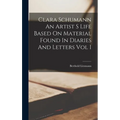 Clara Schumann An Artist S Life Based On Material Found In Diaries And Letters Vol I