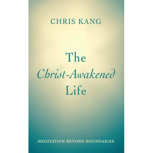 The Christ-Awakened Life: Meditation Beyond Boundaries