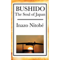 Bushido: A Classic Study of Bushido and Samurai Ethics