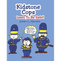 Kidstone Cops: Learn To Be Safe!!