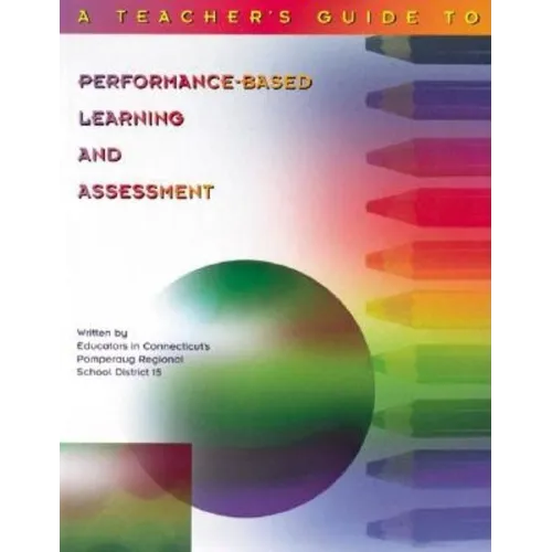 Teacher's Guide to Performance-Based Learning and Assessment