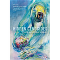 Hidden Genocides: Power, Knowledge, Memory