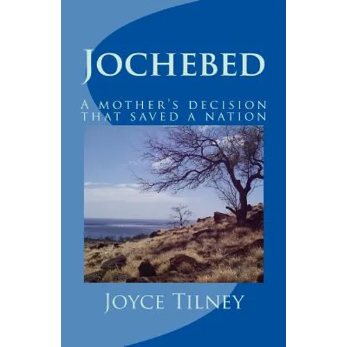 Jochebed: A mother's decision that saved a nation