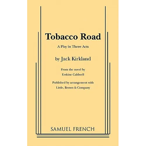 Tobacco Road: A Play in Three Acts