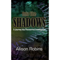 Into the Shadows: A Journey into Paranormal Investigation