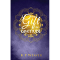 The Gift in Gratitude: the key to life magic manifestation