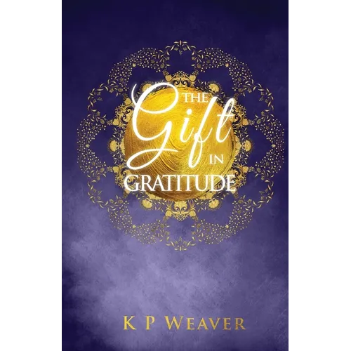 The Gift in Gratitude: the key to life magic manifestation