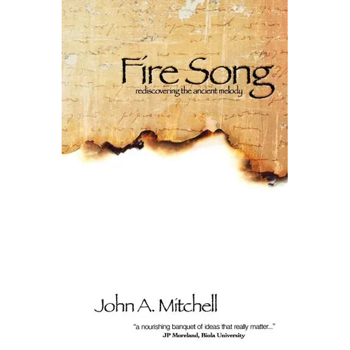 Fire Song: Rediscovering the Ancient Melody