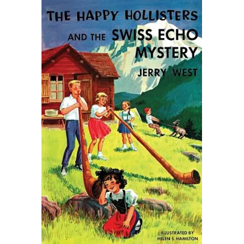 The Happy Hollisters and the Swiss Echo Mystery