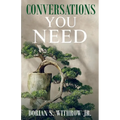 Conversations You Need: Dialogue, Personal Growth, Philosophy